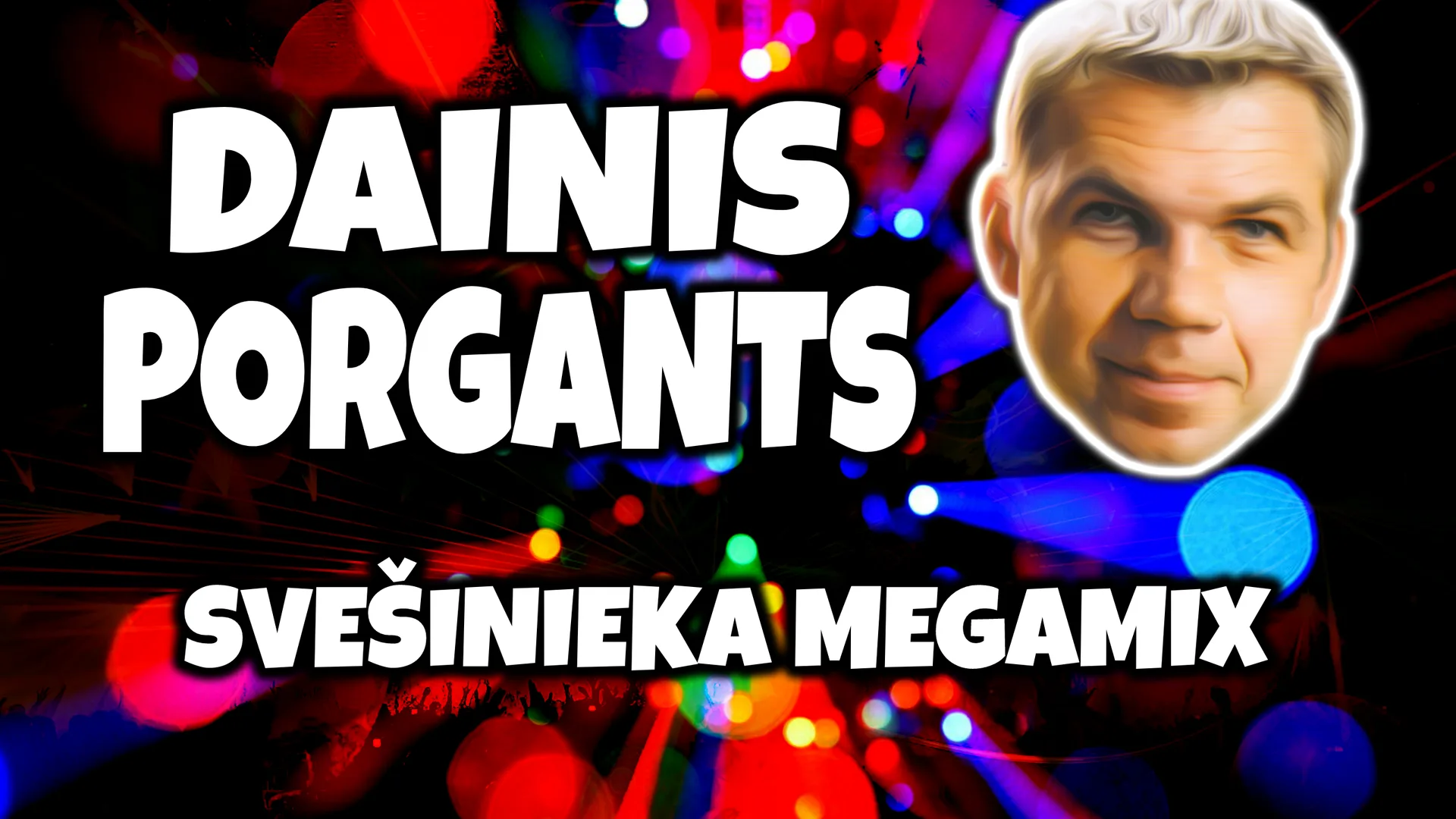 Wide artwork for Dainis Porgants - Svešinieka Megamix