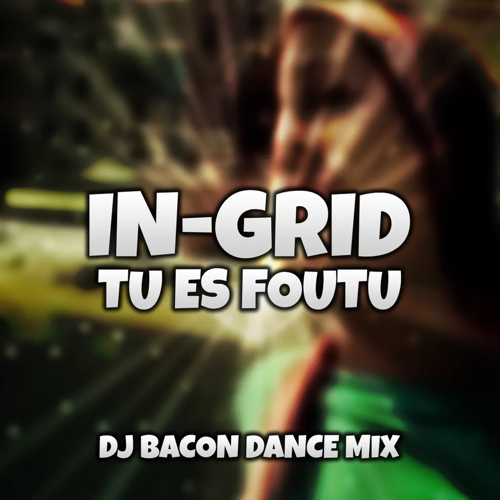 Miksa “In-Grid - Tu Es Foutu (Dj Bacon Dance Mix 2009)” vāka attēls