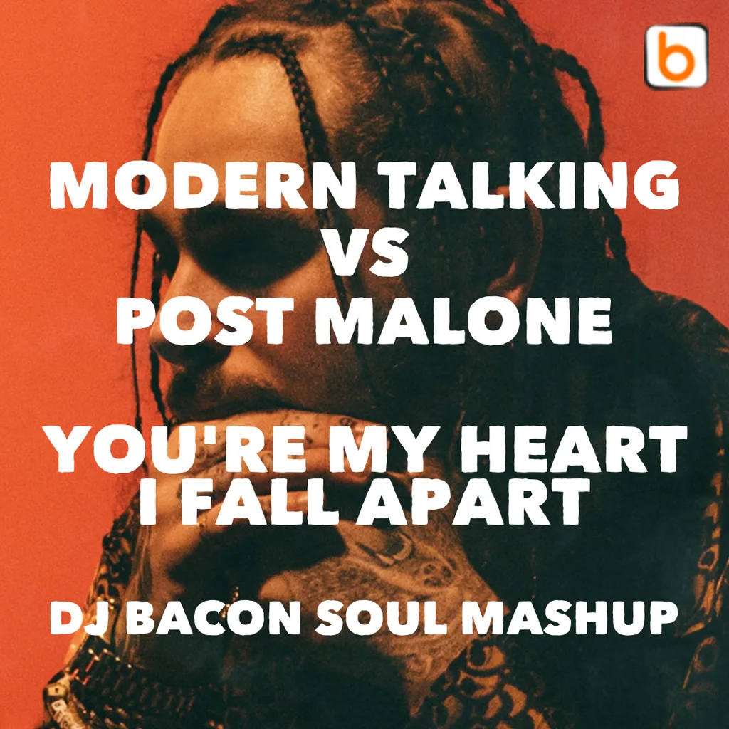 Miksa “Modern Talking vs Post Malone - You're My Heart, I Fall Apart (Dj Bacon Soul Mashup)” vāka attēls