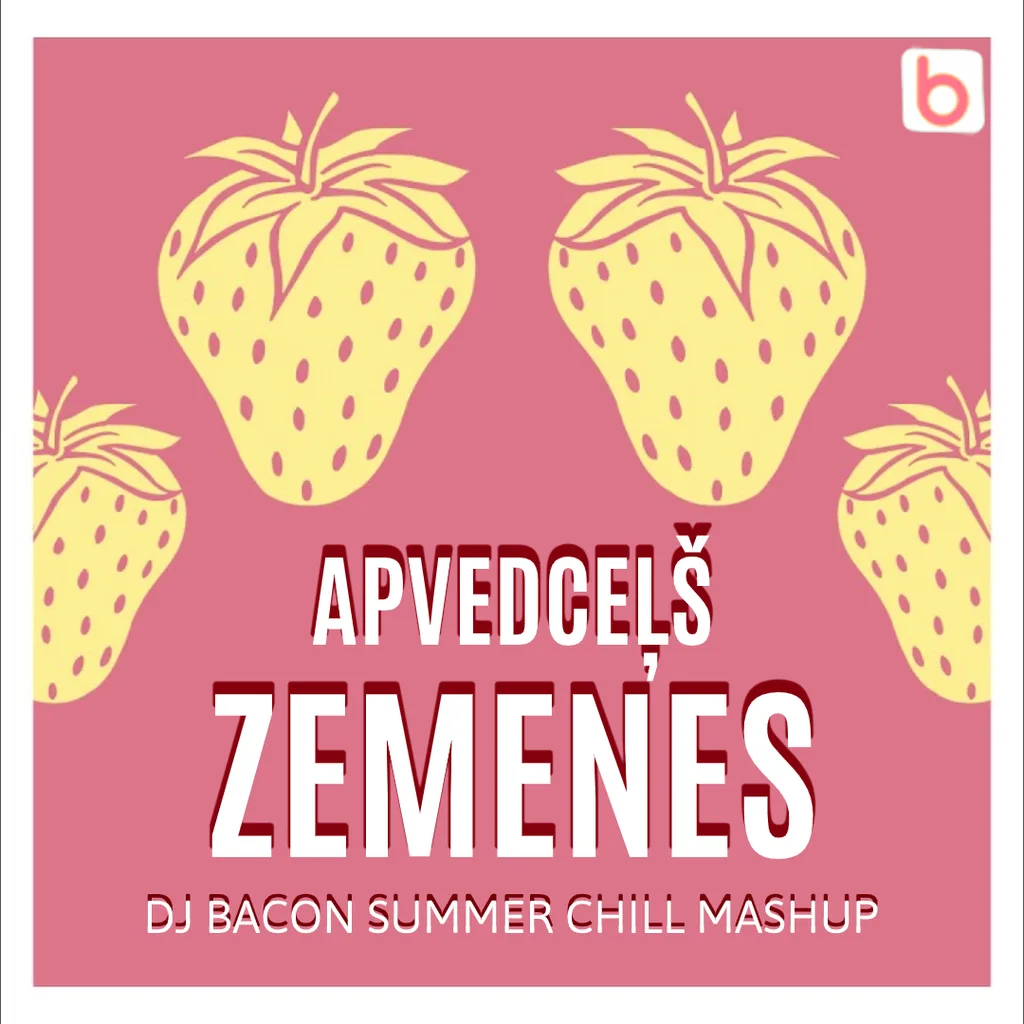Miksa “Apvedceļš - Zemenes (Dj Bacon Summer Chill Mashup)” vāka attēls