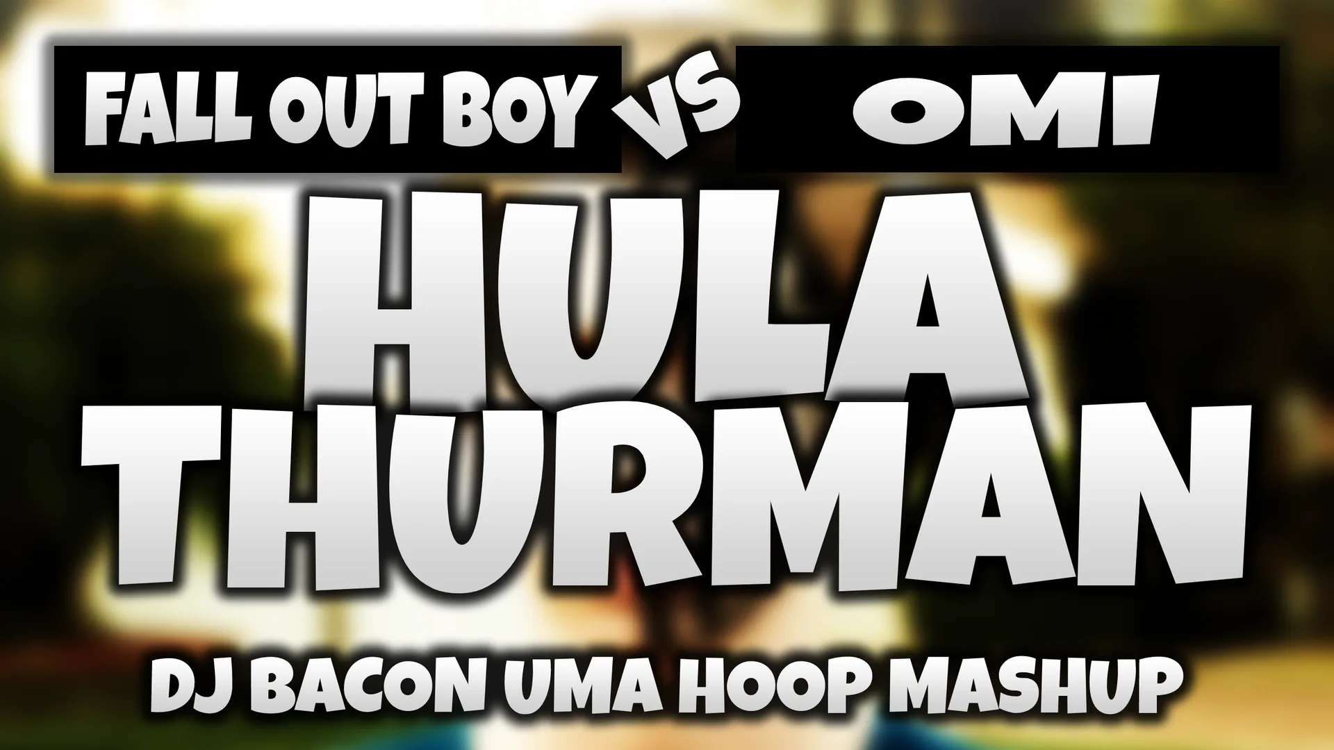 Miksa “Fall Out Boy vs OMI - Hula Thurman (Dj Bacon Uma Hoop Mashup)” platekrāna attēls