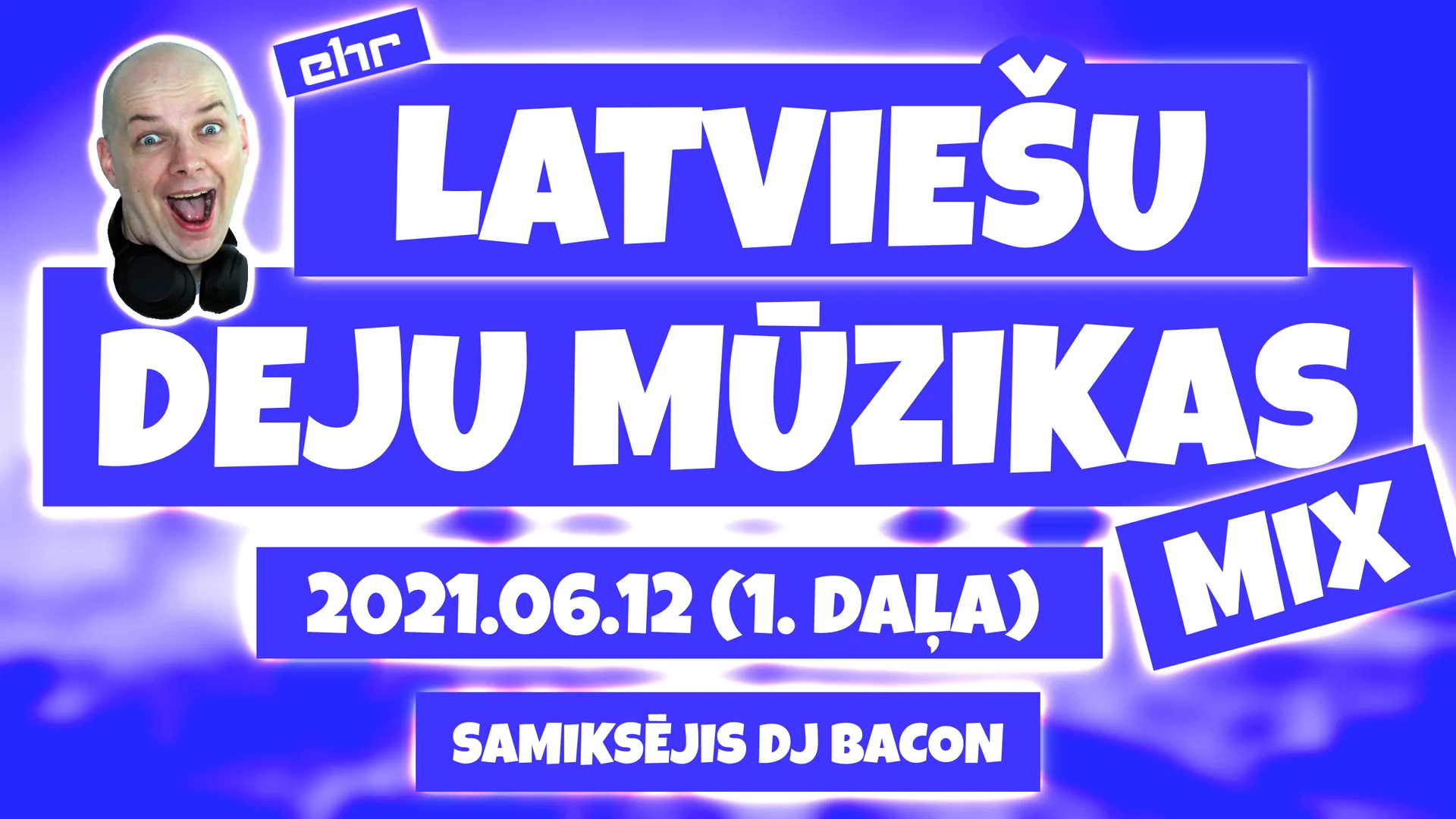 Wide artwork for EHR Latviešu Deju Mūzikas mix 2021-06-12 (1. daļa)