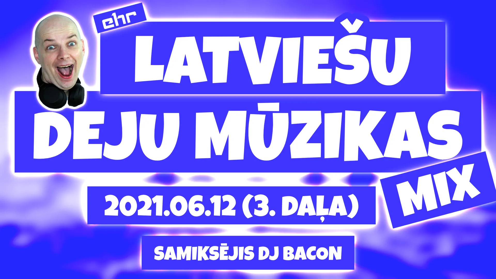 Miksa “EHR Latviešu Deju Mūzikas mix 2021-06-12 (3. daļa)” platekrāna attēls