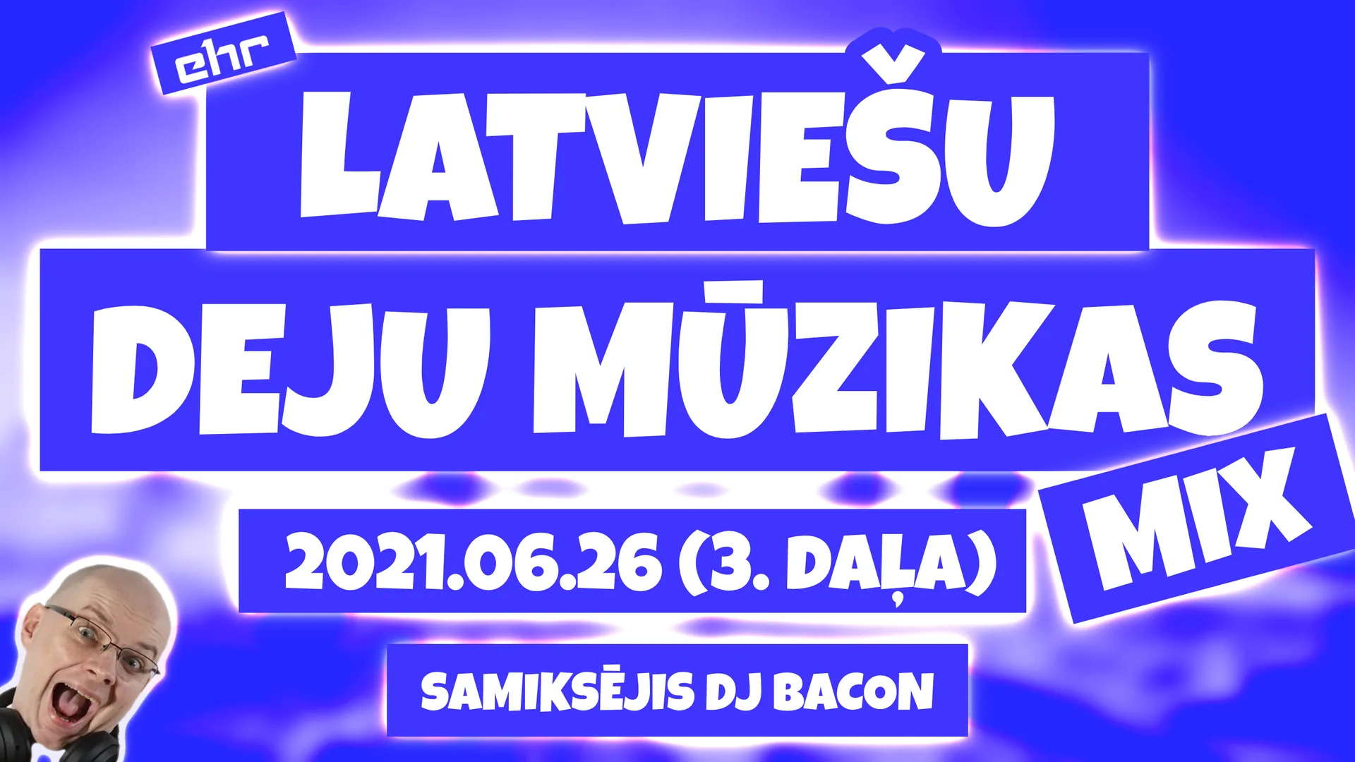 Wide artwork for EHR Latviešu Deju Mūzikas mix 2021-06-26 (3. daļa)