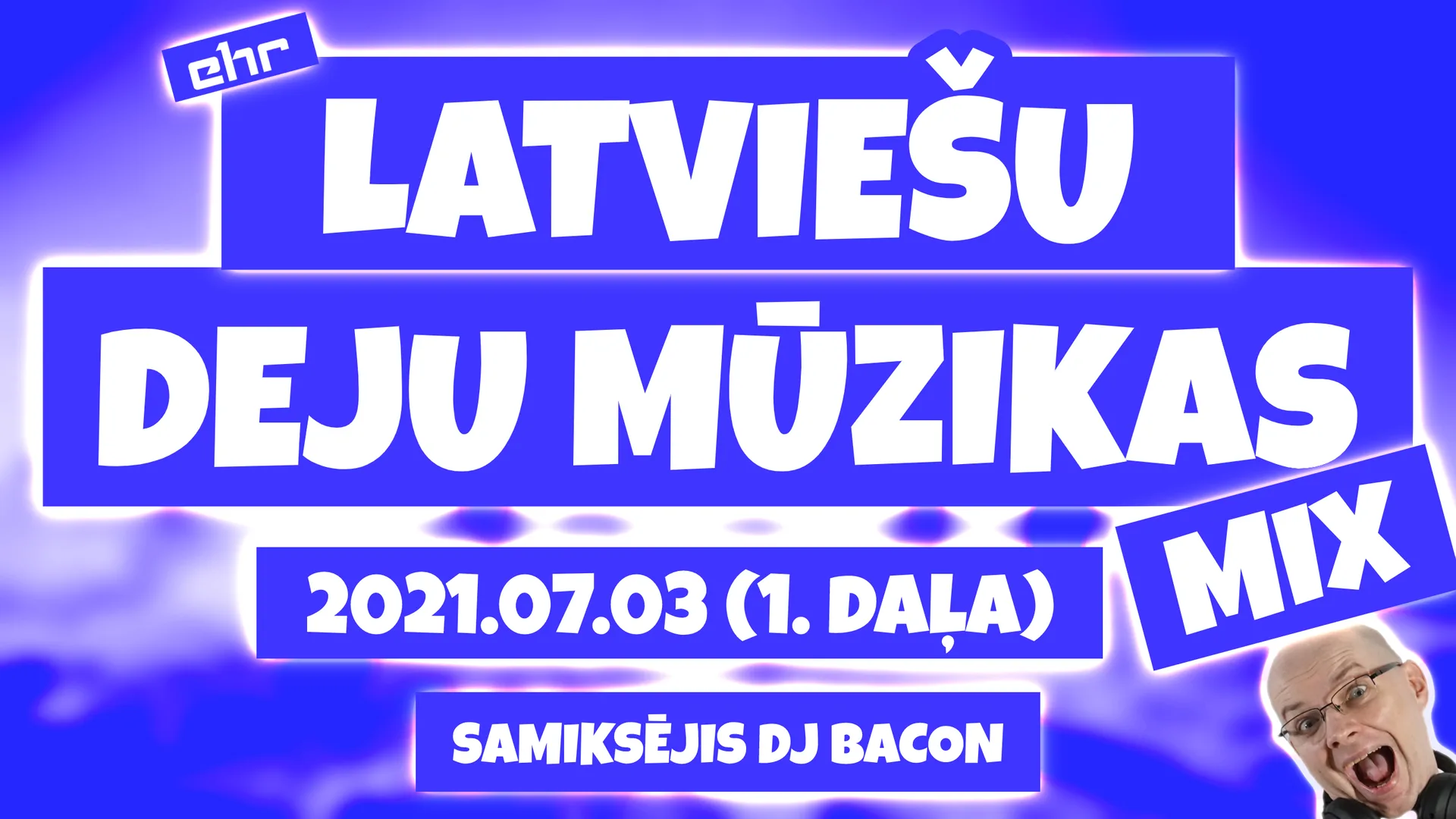 Miksa “EHR Latviešu Deju Mūzikas mix 2021-07-03 (1. daļa)” platekrāna attēls