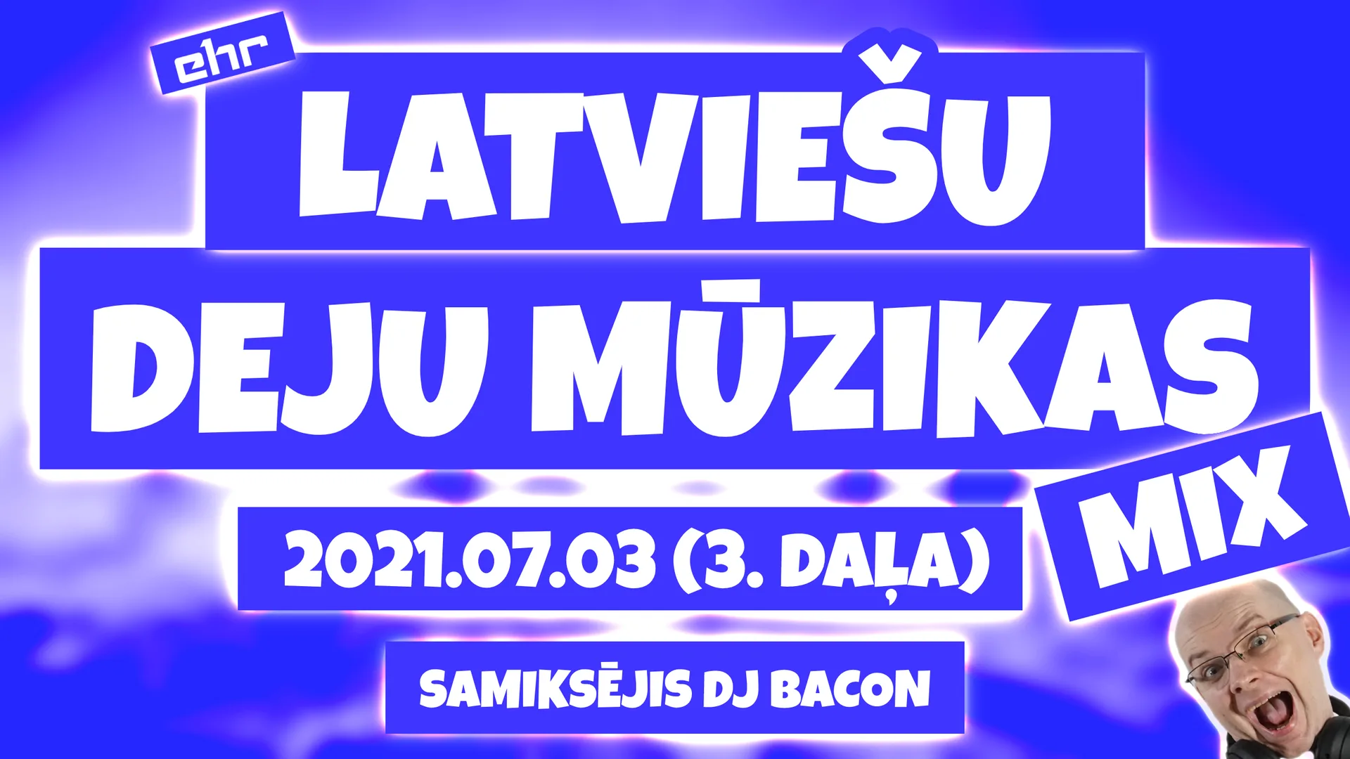 Miksa “EHR Latviešu Deju Mūzikas mix 2021-07-03 (3. daļa)” platekrāna attēls