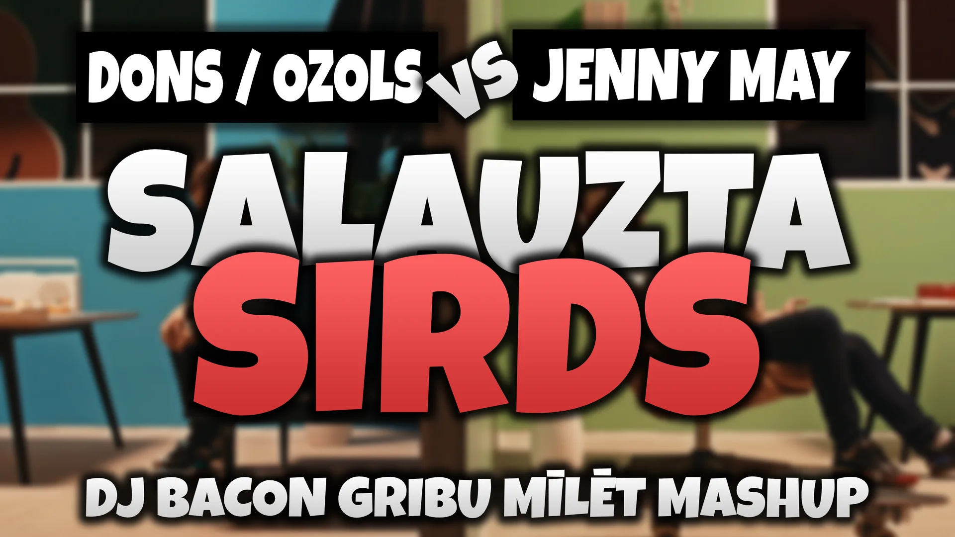 Wide artwork for Dons feat Ozols vs Jenny May - Salauzta Sirds (Dj Bacon Gribu Mīlēt Mashup)
