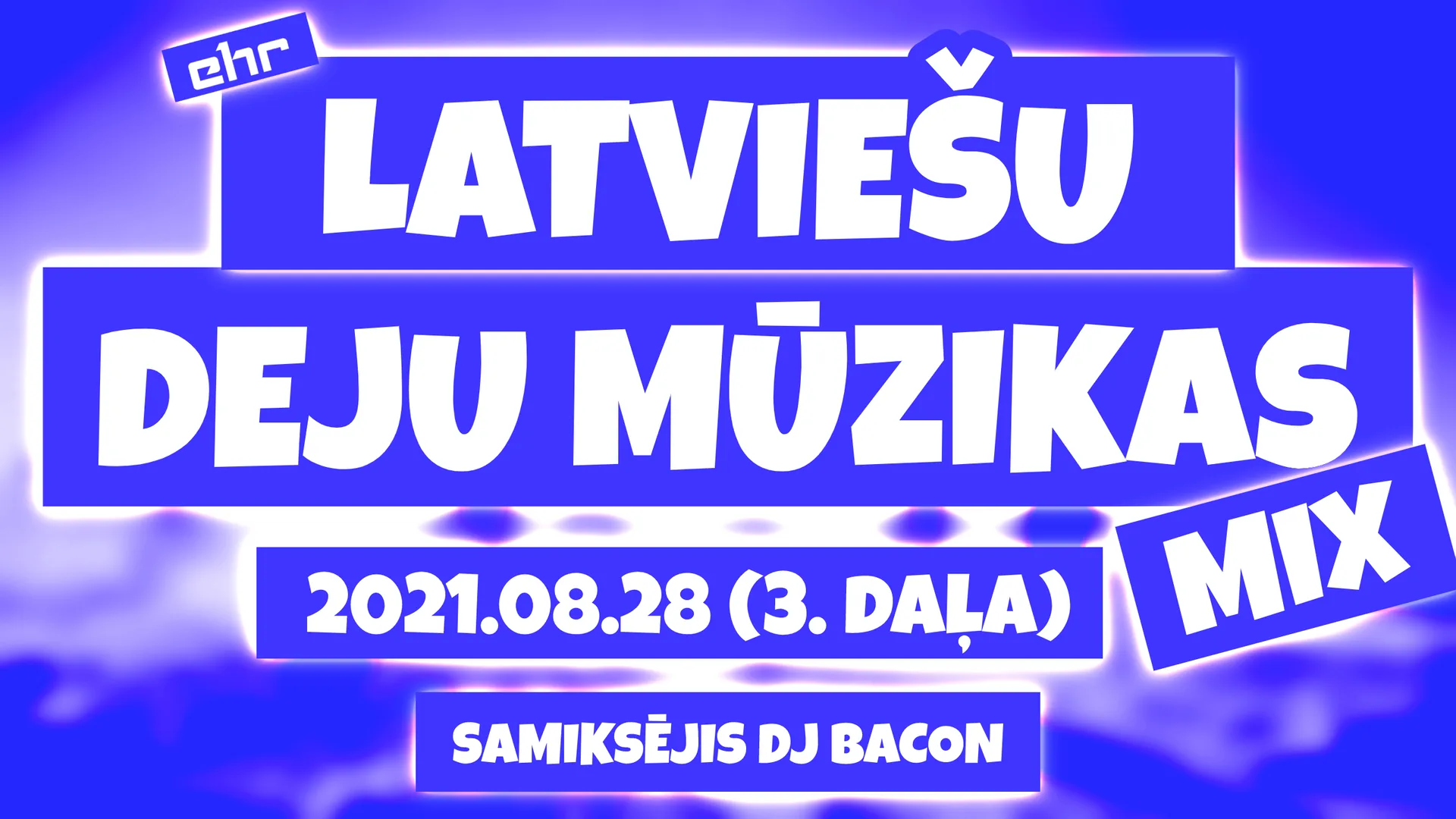 Miksa “EHR Latviešu Deju Mūzikas Mix 2021-08-28 (3. daļa)” platekrāna attēls