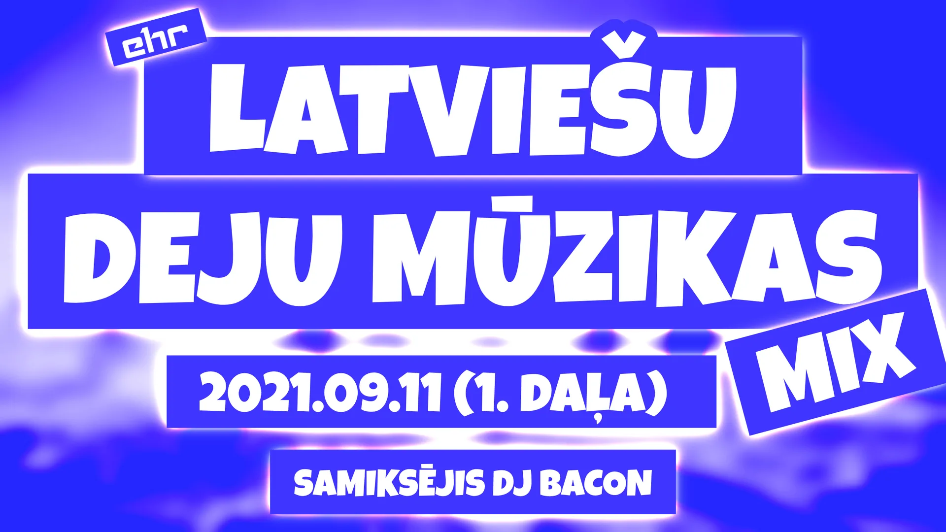 Wide artwork for EHR Latviešu Deju Mūzikas Mix 2021-09-11 (1. daļa)