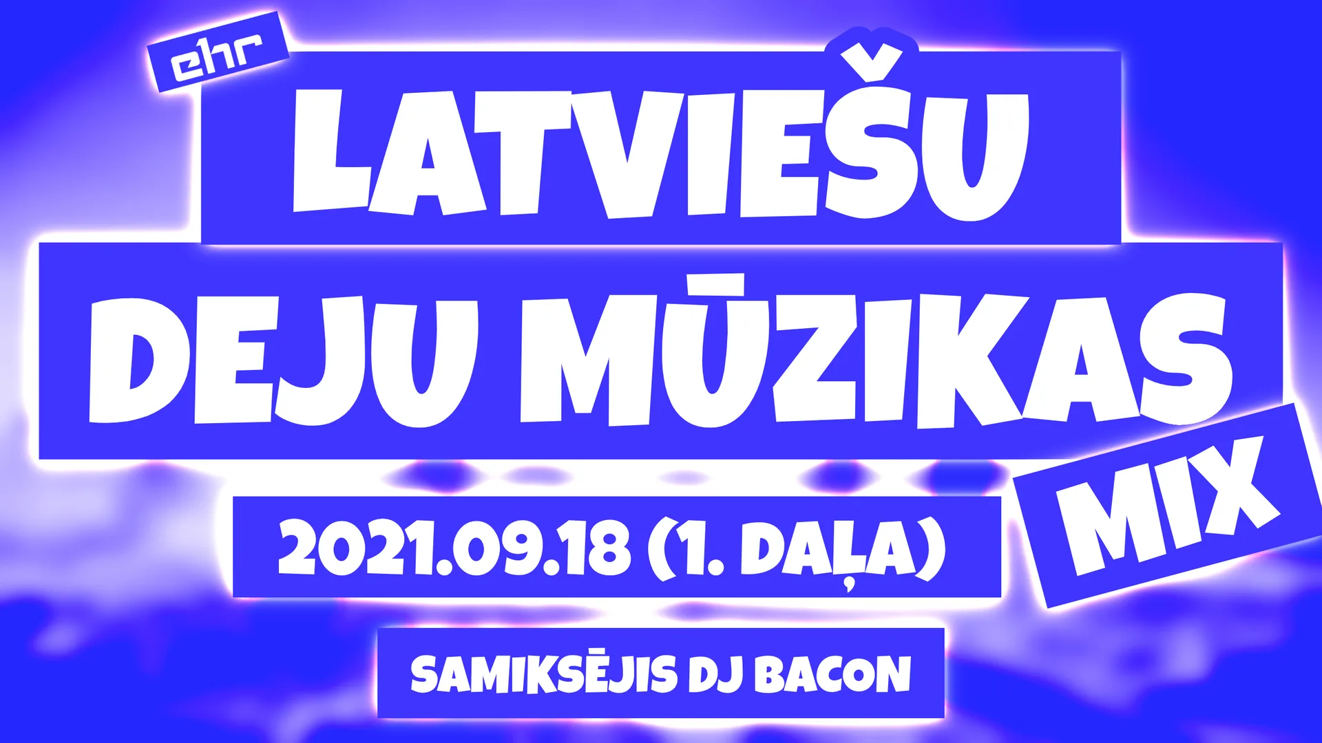 Wide artwork for EHR Latviešu Deju Mūzikas Mix 2021-09-18 (1. daļa)