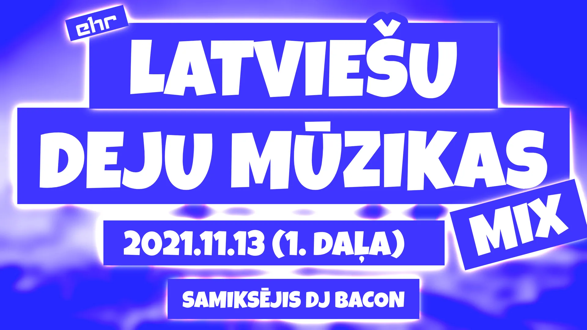 Wide artwork for EHR Latviešu Deju Mūzikas Mix 2021-11-13 (1. daļa)
