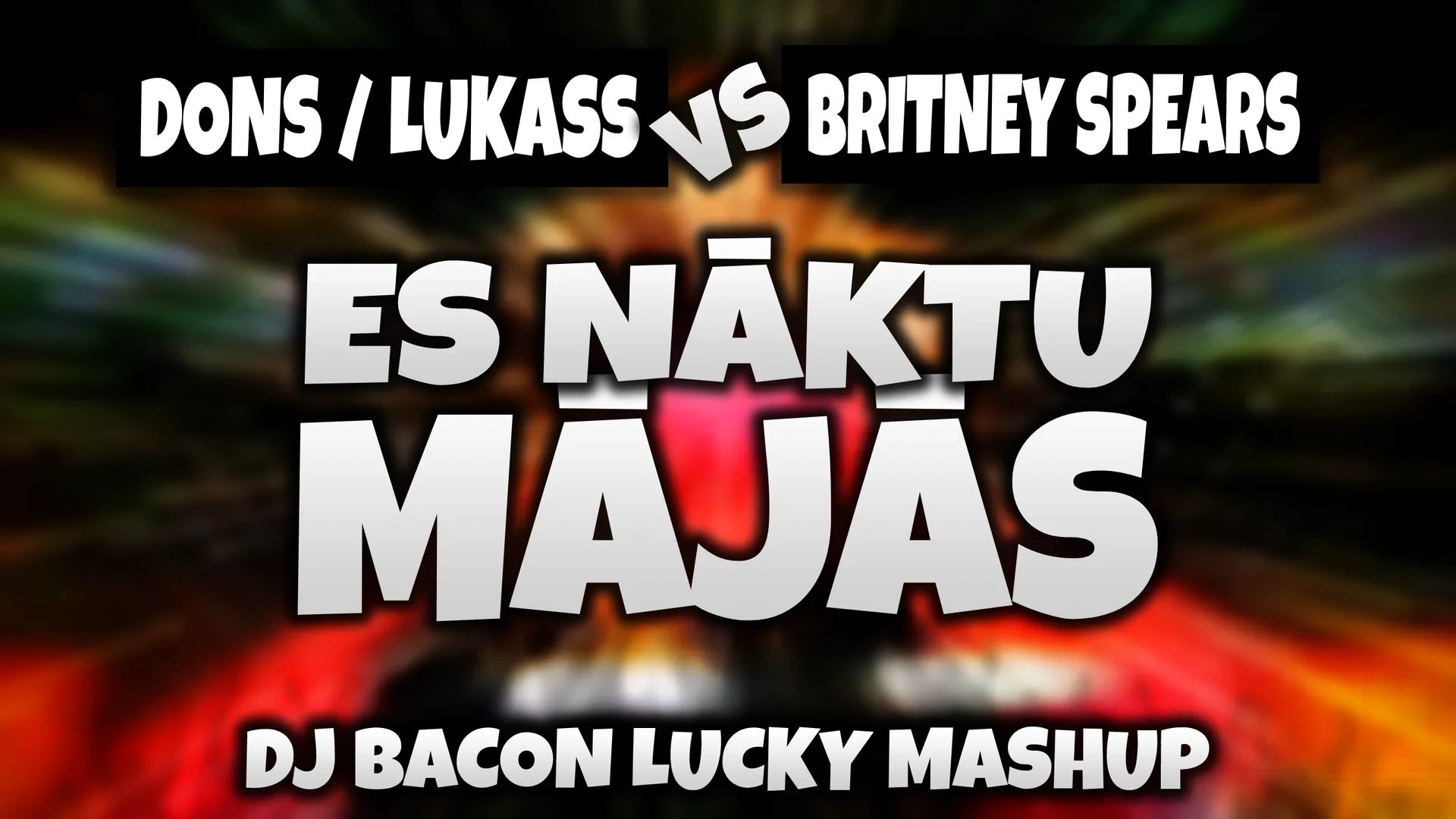 Wide artwork for Dons pied. LUKASS vs Britney Spears - Es Nāktu Mājās (Dj Bacon Lucky Mashup)