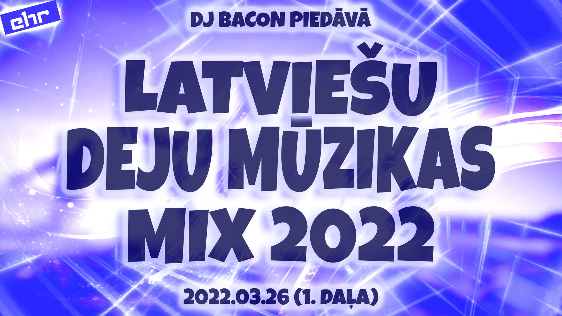 Wide artwork for EHR Latviešu Deju Mūzikas Mix 2022-03-26 (1. daļa)