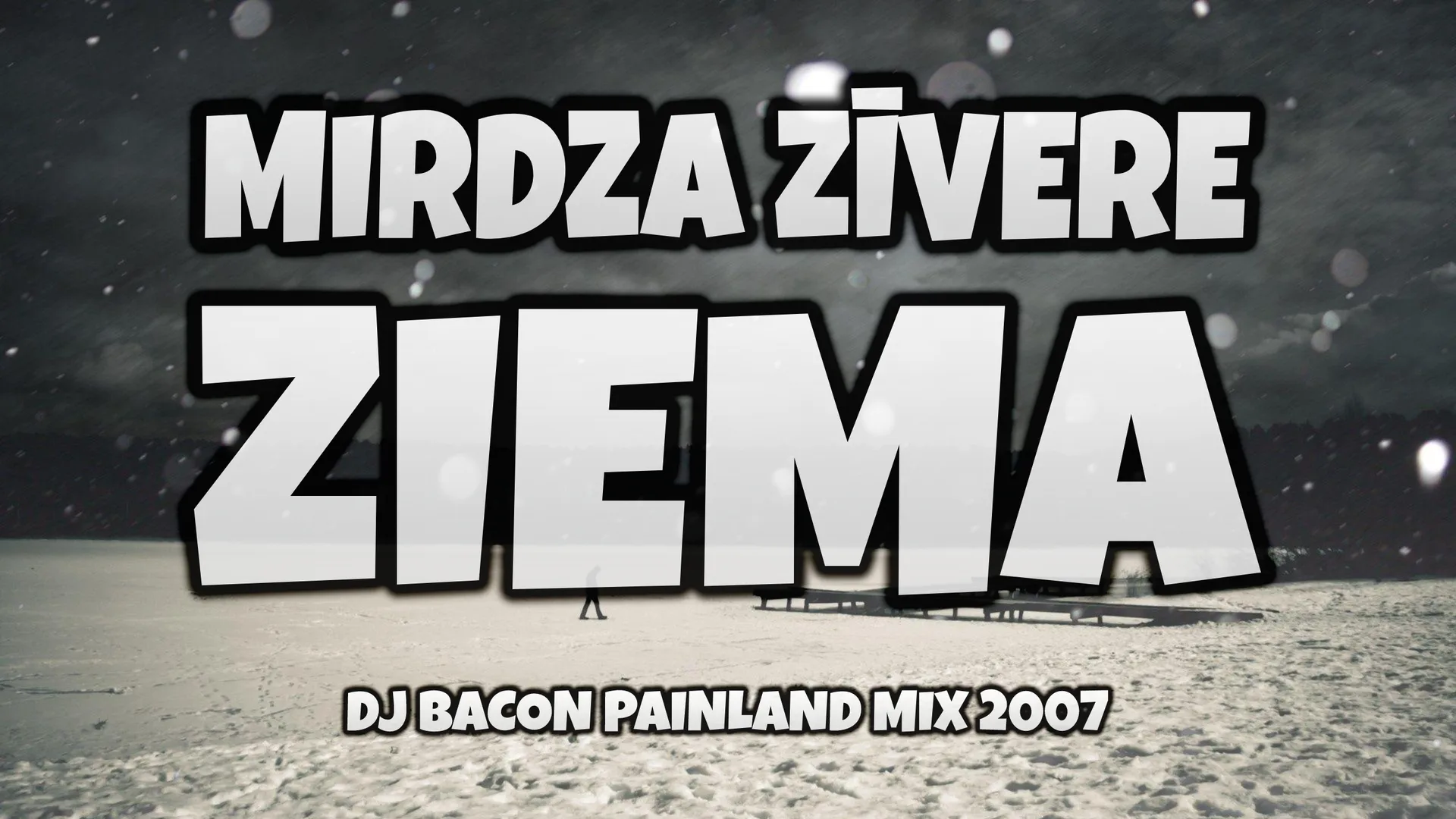 Wide artwork for Mirdza Zīvere - Ziema (Dj Bacon Painland Mix 2007)