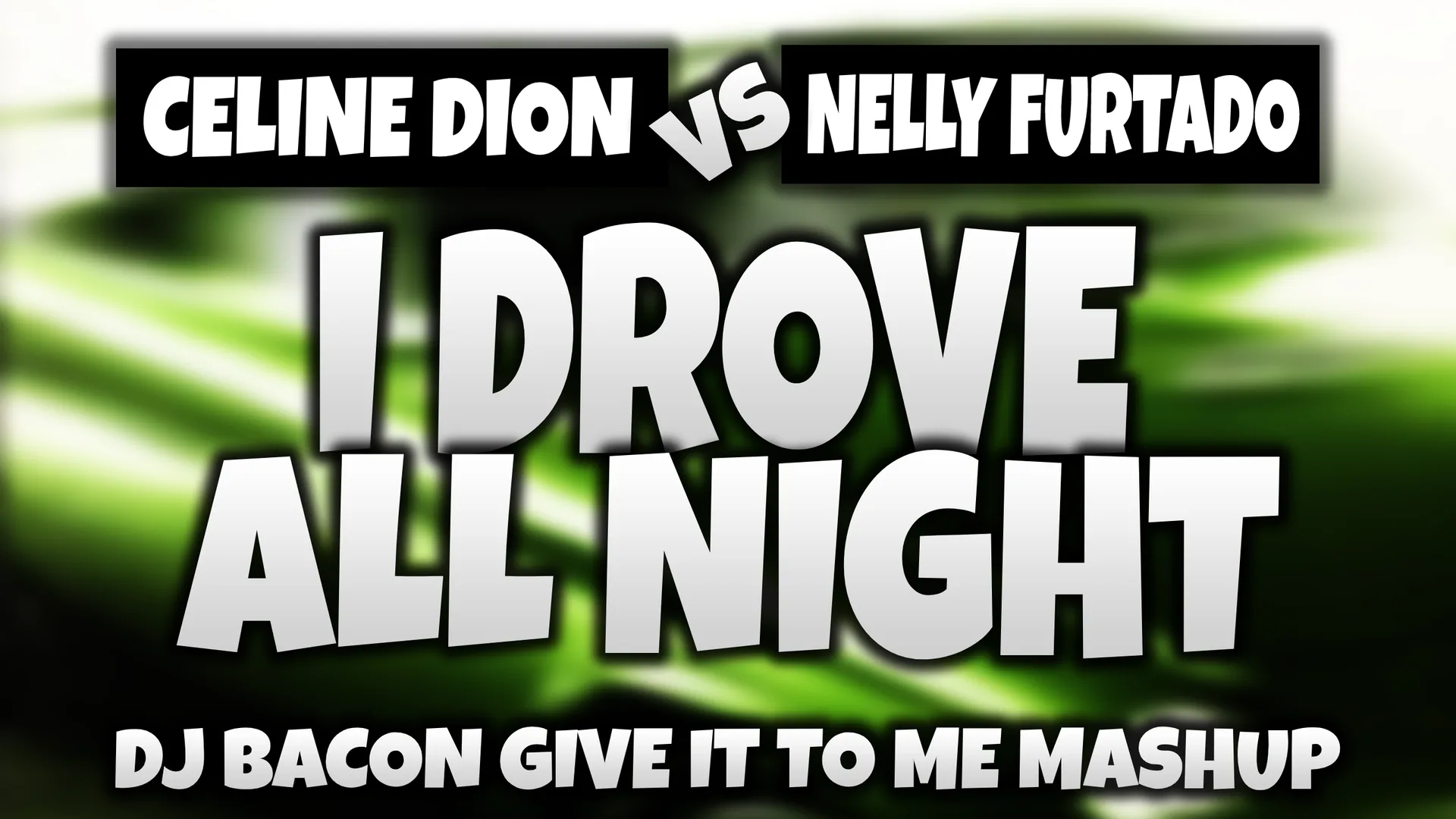 Wide artwork for Celine Dion - I Draw All Night (Dj Bacon Give It To Me Remix) (Feat Nelly Furtado & Madonna)