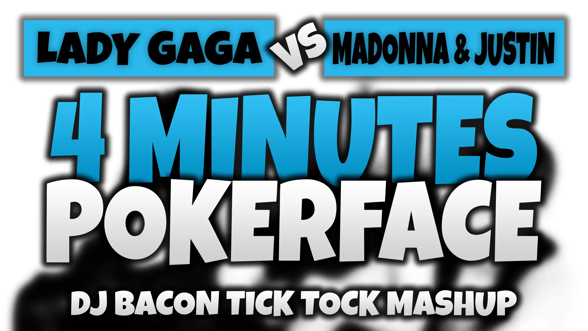 Wide artwork for Lady Gaga vs Madonna & Justin Timberlake - 4 Minutes Poker Face (Dj Bacon Tic Tac Remix 2009)