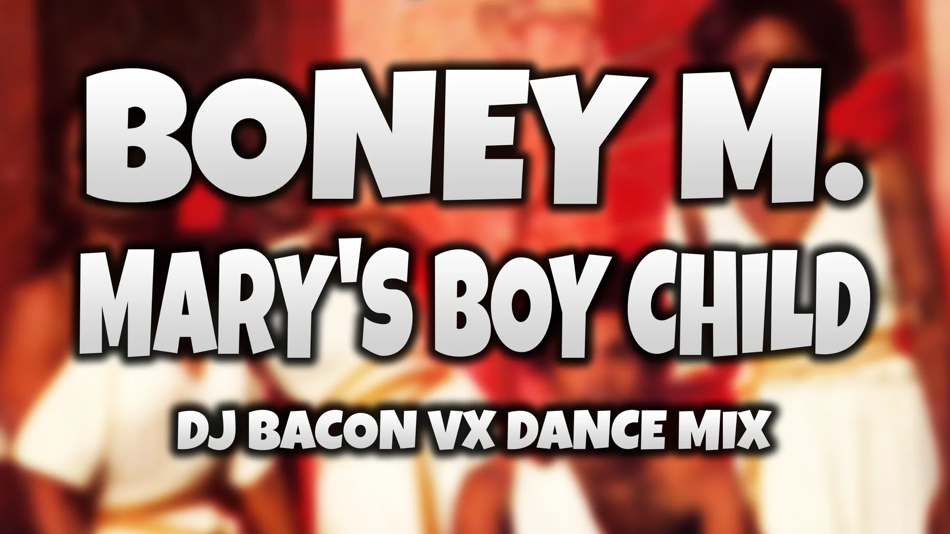Miksa “Boney M. - Marry's Boychild (Dj Bacon VX Dance Mix)” platekrāna attēls
