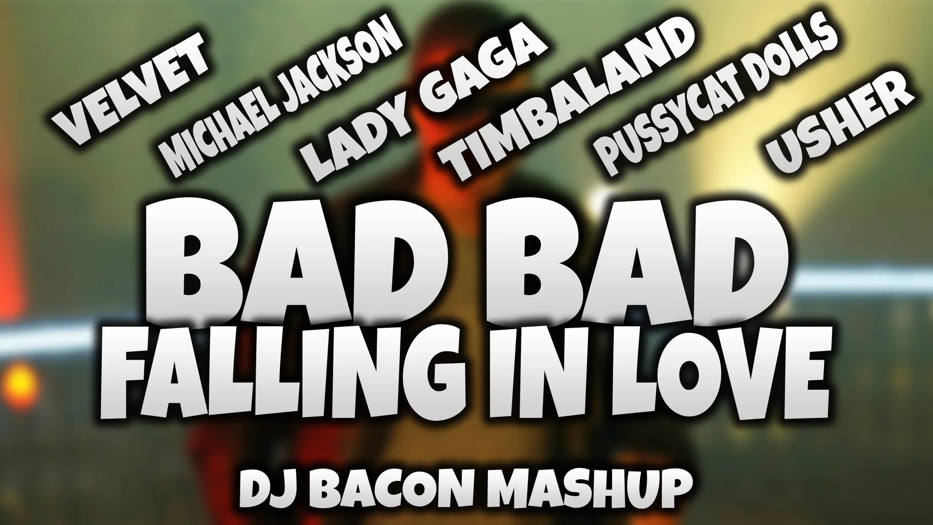 Wide artwork for Michael Jackson, Lady Gaga, Timbaland, Usher, Pitbull, Velvet,Pussycat Dolls - Bad Bad Falling In Love (Dj Bacon Mashup)